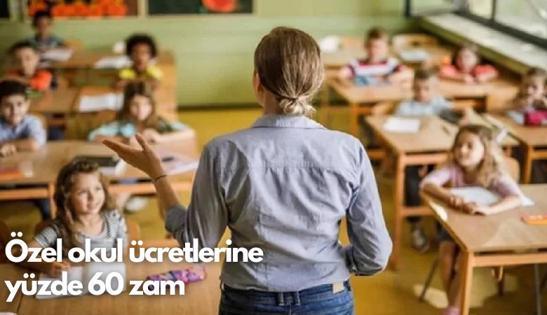 Özel okul ücretlerine yüzde 60 zam