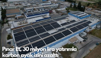 Pınar Et, 30 milyon lira yatırımla karbon ayak izini azalttı