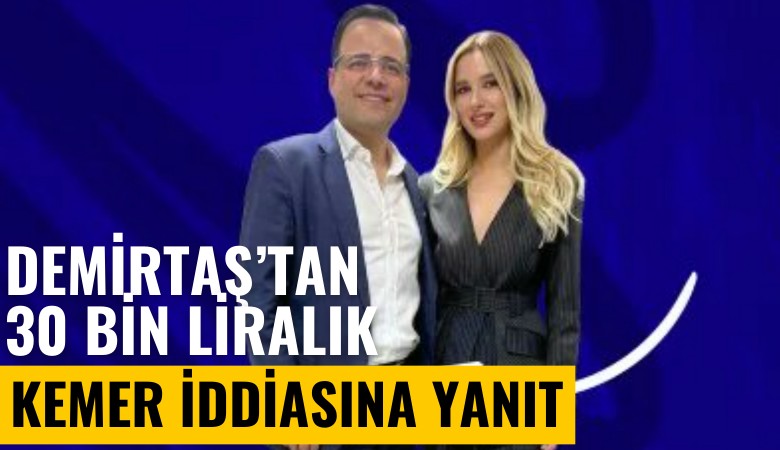 Prof. Demirtaş'tan 30 bin liralık kemer iddiasına ilginç yanıt