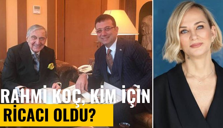 Rahmi Koç, kim için Ekrem İmamoğlu'na mektup yazdı?