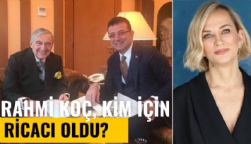 Rahmi Koç, kim için Ekrem İmamoğlu'na mektup yazdı?