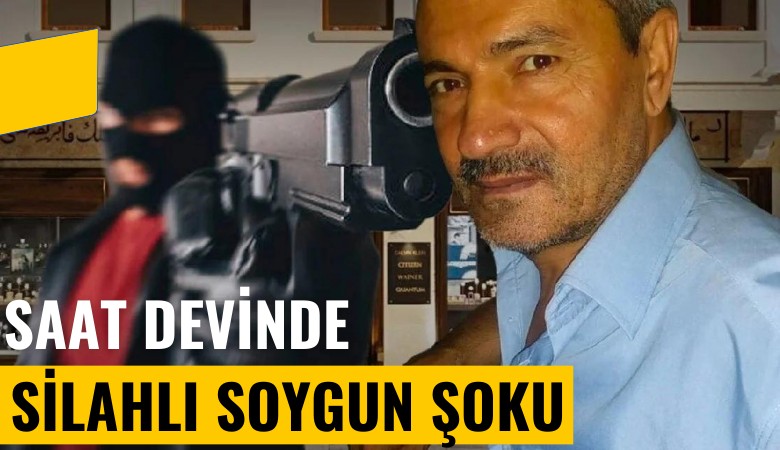 Saat devinde silahlı soygun şoku!