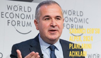 Sabancı Ceo'su Alper, 2024 yatırım planlarını açıkladı