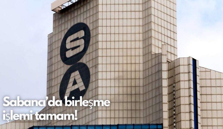 Sabancı’da birleşme işlemi tamam!