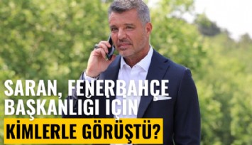 Sadettin Saran, Fenerbahçe başkanlığı için kimlerle görüştü? Hangi Sabancı'yı listesine aldı?