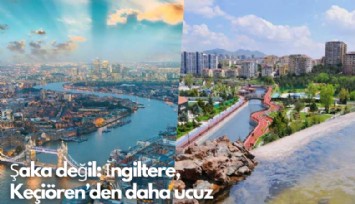 Şaka değil: İngiltere,  Keçiören'den daha ucuz