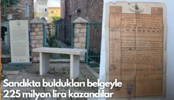 Sandıkta buldukları belgeyle 225 milyon lira kazandılar