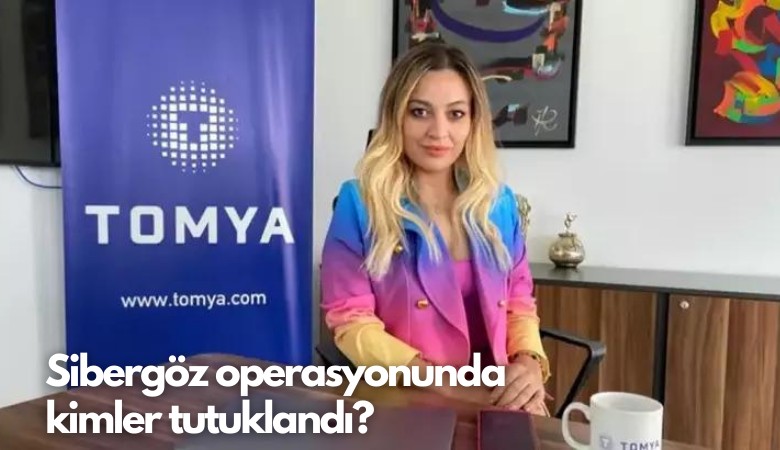 Sibergöz operasyonunda kimler tutuklandı?