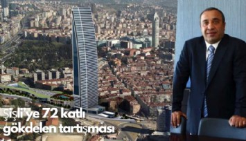 Şişli'ye 72 katlı  gökdelen tartışması