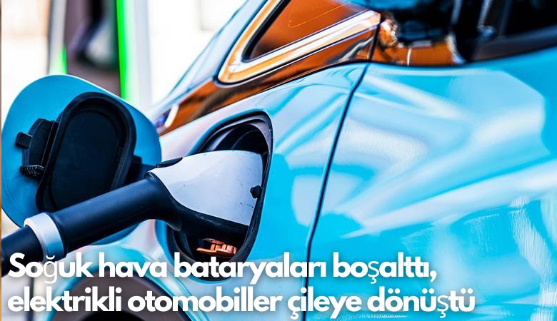 Soğuk hava bataryaları boşalttı, elektrikli otomobiller çileye dönüştü