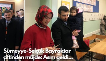 Sümeyye-Selçuk Bayraktar  çiftinden müjde: Asım geldi...