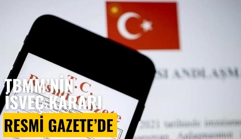 TBMM'nin İsveç kararı Resmi Gazete'de...