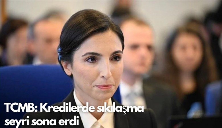 TCMB: Kredilerde sıkılaşma seyri sona erdi