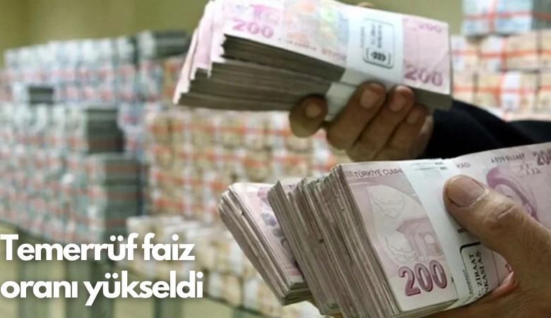 Temerrüt faiz oranı yükseldi