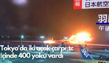 Tokyo'da iki uçak çarpıştı: İçinde 385 yolcu vardı