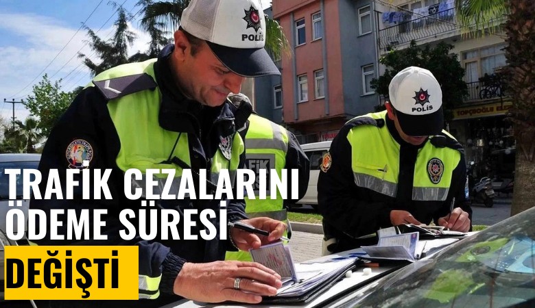 Trafik cezalarını indirimli ödeme süresi değişti