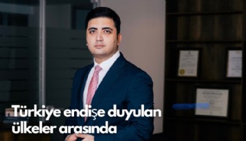 Türkiye endişe duyulan ülkeler arasında