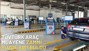 TÜVTÜRK araç muayene zammı yüzde 818'i buldu