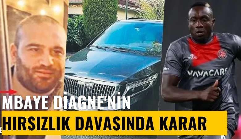 Ünlü futbolcu Mbaye Diagne'nin hırsızlık davasında şok karar çıktı