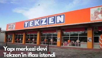 Yapı merkezi devi Tekzen'in iflası istendi