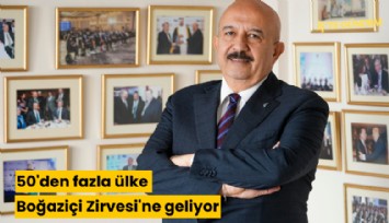 50'den fazla ülke Boğaziçi Zirvesi'ne geliyor