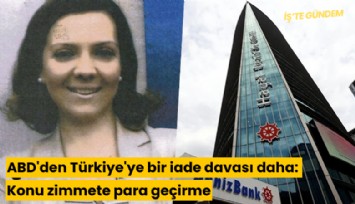 ABD'den Türkiye'ye bir iade davası daha: Konu zimmete para geçirme