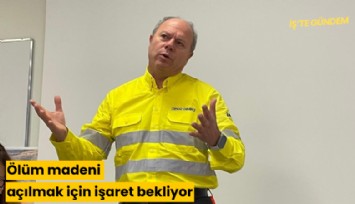 Anagold PR çalışmalarına başladı: Ölüm madeni açılmak için işaret bekliyor