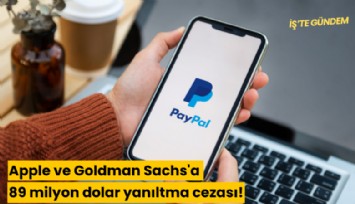 Apple ve Goldman Sachs'a 89 milyon dolar yanıltma cezası!