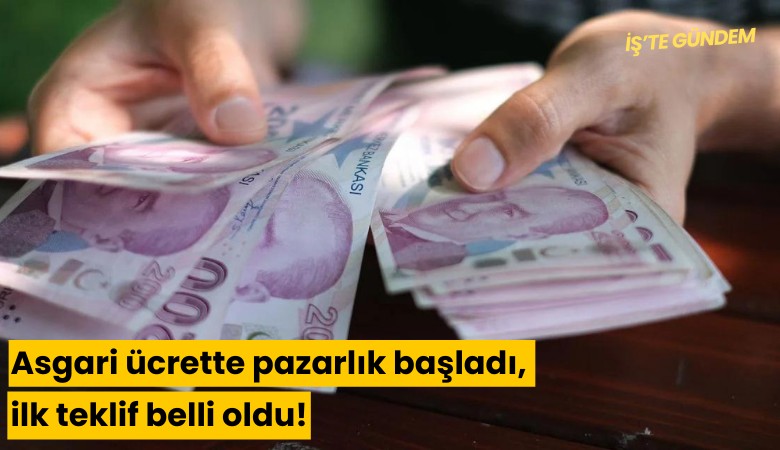 Asgari ücrette pazarlık başladı, ilk teklif belli oldu!