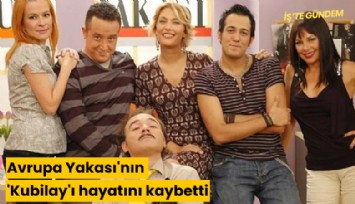 Avrupa Yakası'nın 'Kubilay'ı hayatını kaybetti