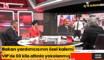 Bakan yardımcısının özel kalemi VIP'de 60 kilo altınla yakalanmış