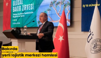 Bakırda yerli lojistik merkezi hamlesi
