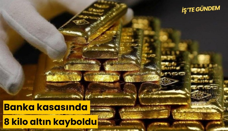 Banka kasasında 8 kilo altın kayboldu