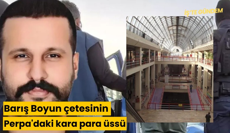 Barış Boyun çetesinin Perpa'daki kara para üssü