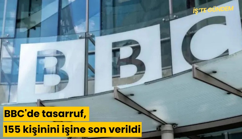 BBC'de tasarruf, 155 kişinini işine son verildi