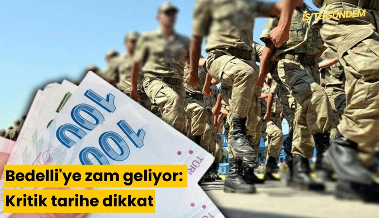Bedelli'ye zam geliyor: Kritik tarihe dikkat