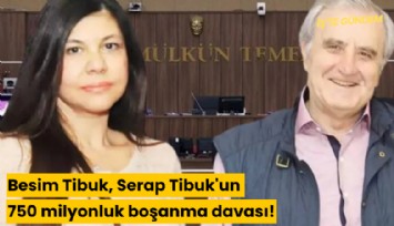 Besim Tibuk, Serap Tibuk'un 750 milyonluk boşanma davası!
