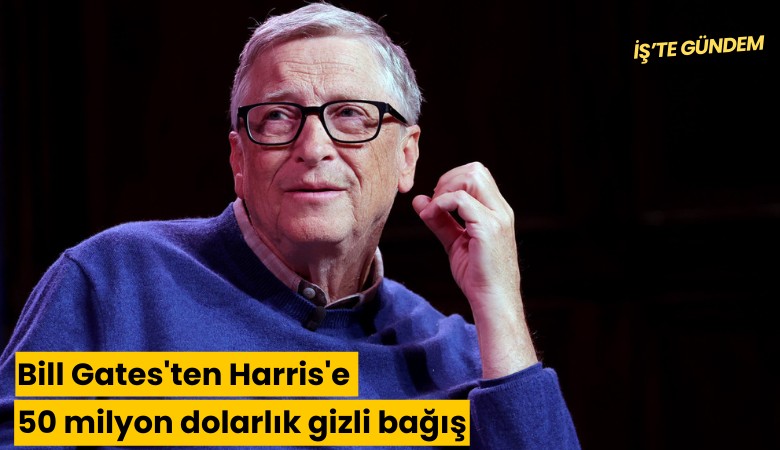 Bill Gates'ten Harris'e 50 milyon dolarlık gizli bağış