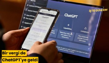 Bir vergi de ChatGPT'ye geldi