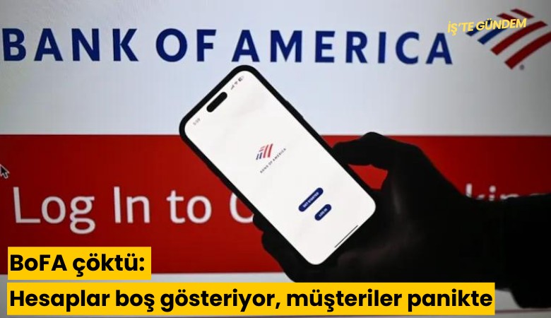 BoFA çöktü: Hesaplar boş gösteriyor, müşteriler panikte
