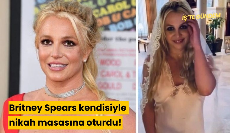 Britney Spears kendisiyle nikah masasına oturdu!