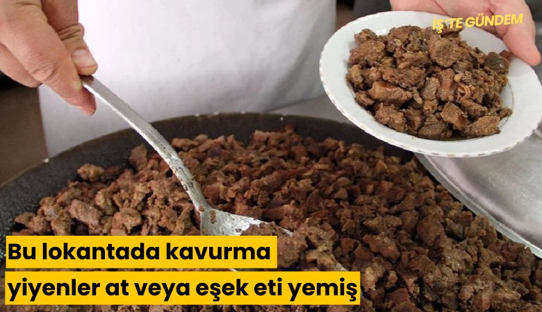 Bu lokantada kavurma yiyenler at veya eşek eti yemiş