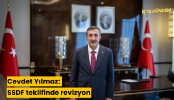 Cevdet Yılmaz açıkladı: SSDF teklifinde revizyon