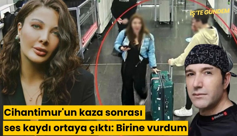 Cihantimur'un kaza sonrası ses kaydı ortaya çıktı: Birine vurdum