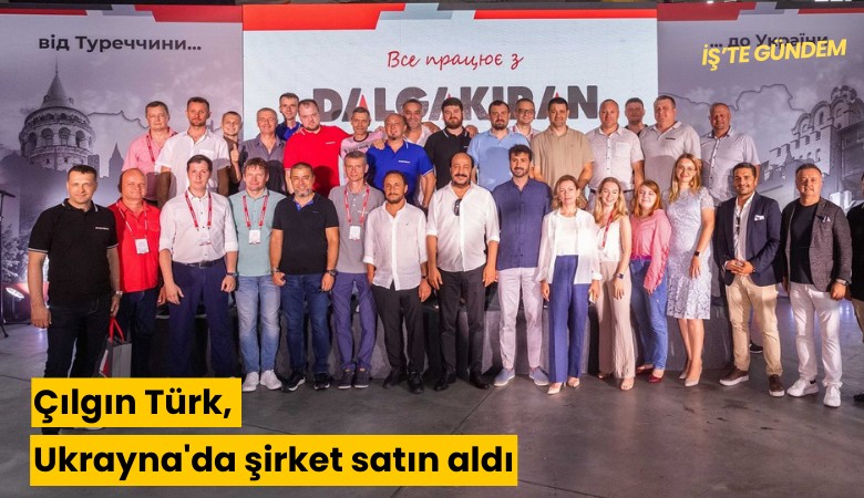 Çılgın Türk, Ukrayna'da şirket satın aldı