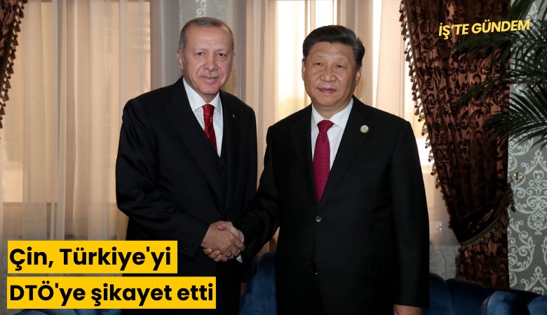 Çin, Türkiye'yi DTÖ'ye şikayet etti