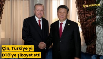 Çin, Türkiye'yi DTÖ'ye şikayet etti