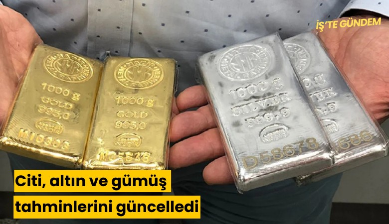 Citi, altın ve gümüş tahminlerini güncelledi