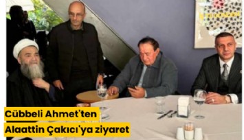 Cübbeli Ahmet'ten Alaattin Çakıcı'ya ziyaret