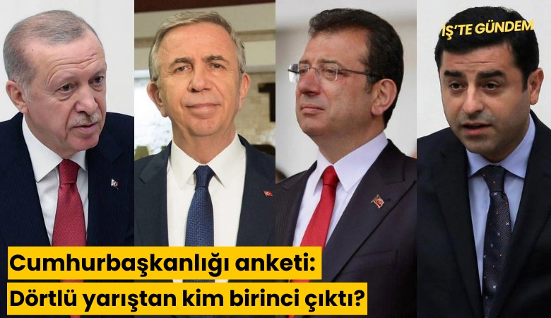 Cumhurbaşkanlığı anketi: Dörtlü yarıştan kim birinci çıktı?